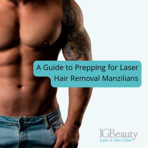 A Guide to Prepping for Laser Hair Removal Manzilians