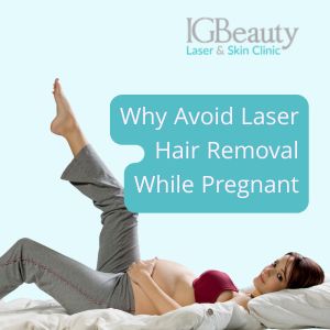 Why You Should Avoid Laser Hair Removal While Pregnant